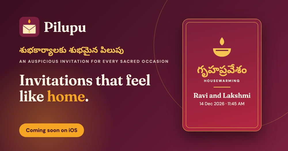 A Pilupu housewarming invitation in Telugu and English, with the tagline: Invitations that feel like home.